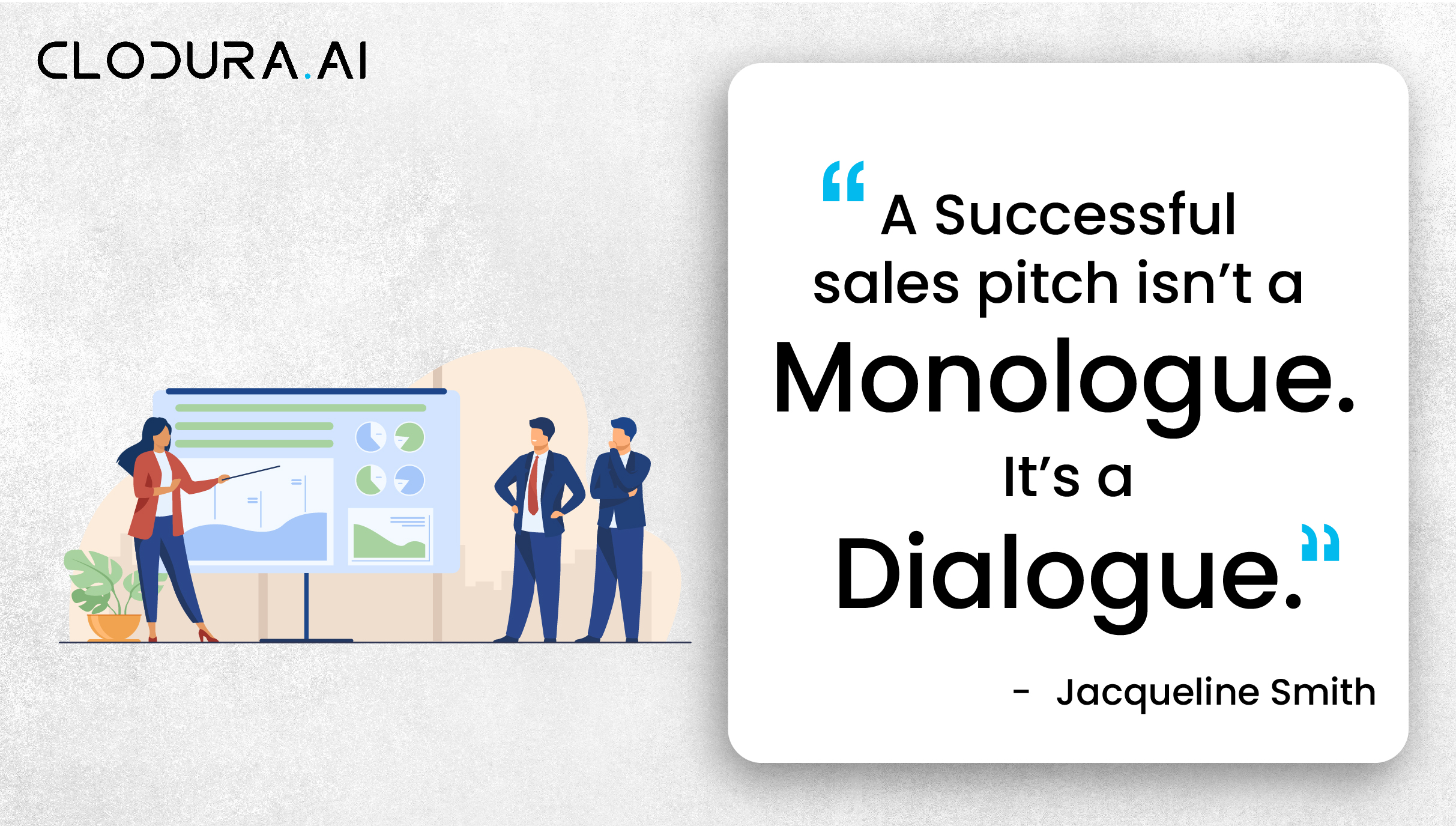 A Successful sales pitch isn’t a monologue. It’s a dialogue_